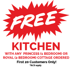 Poster with Special Offer. Build a Princess (One Bedroom) or Royal (Two Bedroom) Cottage and receive a free kitchen installation.
